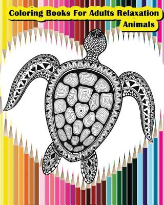 Knjiga Coloring Books For Adults Relaxation Animals: Animals Designs for Your Creativity (Relaxation & Meditation) Felicia Hazel