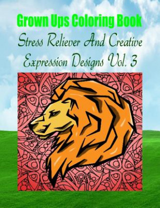 Könyv Grown Ups Coloring Book Stress Reliever And Creative Expression Designs Vol. 3 Mandalas Anna Williams