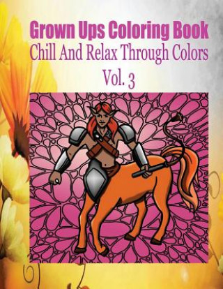 Knjiga Grown Ups Coloring Book Chill And Relax Through Colors Vol. 3 Rodney Ballweg