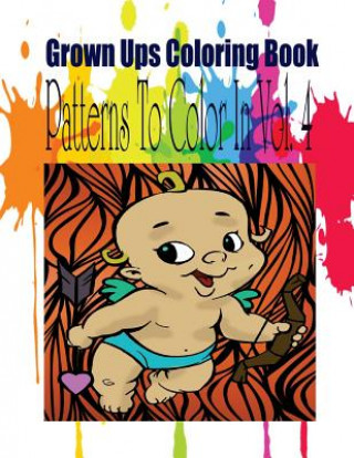 Kniha Grown Ups Coloring Book Patterns To Color In Vol. 4 Mandalas Sara Taylor