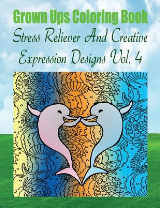 Könyv Grown Ups Coloring Book Stress Reliever And Creative Expression Designs Vol. 4 Mandalas Anna Williams