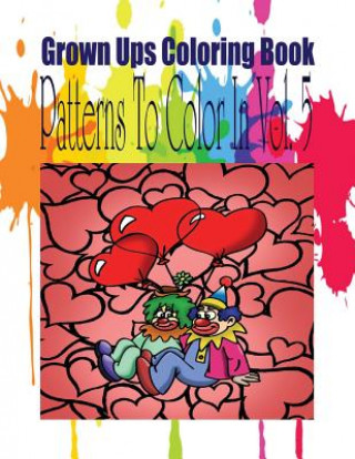 Kniha Grown Ups Coloring Book Patterns To Color In Vol. 5 Mandalas Sara Taylor