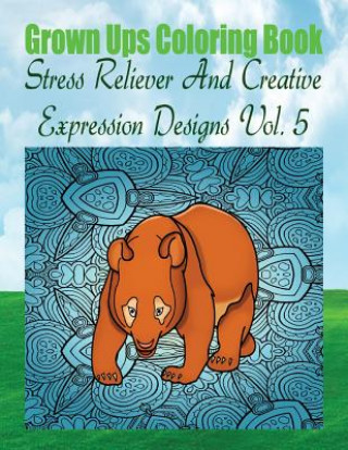 Könyv Grown Ups Coloring Book Stress Reliever And Creative Expression Designs Vol. 5 Mandalas Anna Williams