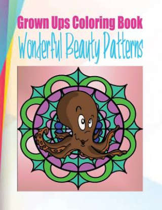 Carte Grown Ups Coloring Book Wonderful Beauty Patterns Mandalas Robert Rosenberger