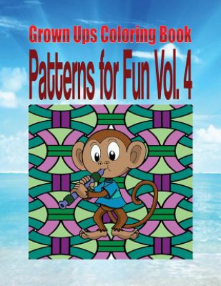 Kniha Grown Ups Coloring Book Patterns for Fun Vol. 4 Mandalas Michele Saucedo