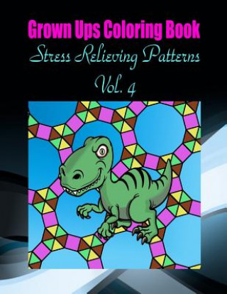 Knjiga Grown Ups Coloring Book Stress Relieving Patterns Vol. 4 Mandalas Nancy Hodges