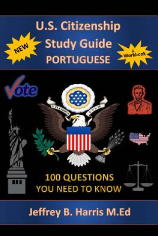 Kniha U.S. Citizenship Study Guide - Portuguese: 100 Questions You Need To Know Jeffrey Bruce Harris