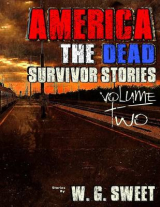 Carte America The Dead Survivors Stories Two W G Sweet