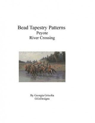Kniha Bead Tapestry Patterns Peyote River Crossing Georgia Grisolia