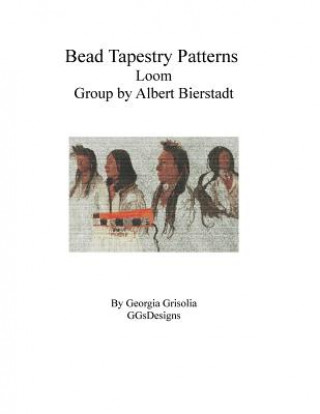 Kniha Bead Tapestry Patterns loom Group by Albert Bierstadt Georgia Grisolia
