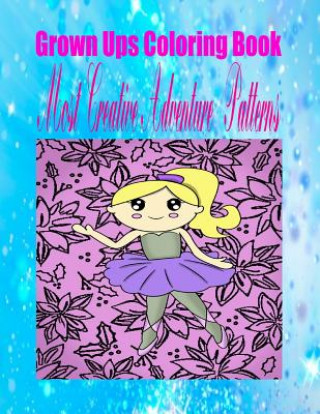 Książka Grown Ups Coloring Book Most Creative Adventure Patterns Mandalas Jimmie Smith