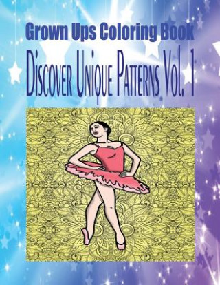 Kniha Grown Ups Coloring Book Discover Unique Patterns Vol. 1 Mandalas Erik Wright