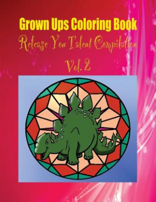 Kniha Grown Ups Coloring Book Release You Talent Compilation Vol. 2 Mandalas Ashley Barnett