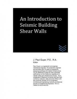 Kniha An Introduction to Seismic Building Shear Walls J Paul Guyer