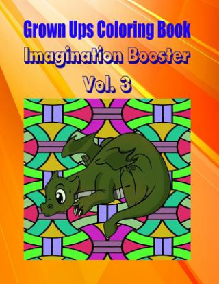 Carte Grown Ups Coloring Book Imagination Booster Vol. 3 Mandalas Miranda Gilbert