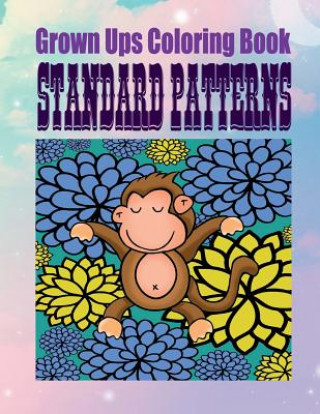 Könyv Grown Ups Coloring Book Standard Patterns Mandalas Ethel Sluder