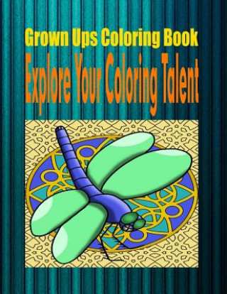 Carte Grown Ups Coloring Book Explore Your Coloring Talent Mandalas Ashley Barnett