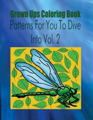 Kniha Grown Ups Coloring Book Patterns For You To Dive Into Vol. 2 Mandalas Paul Siddiqui