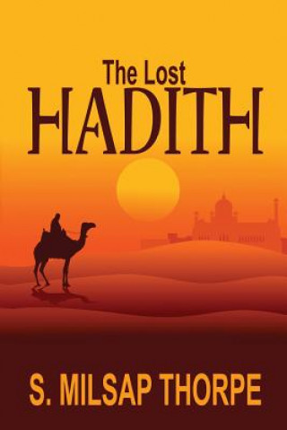 Kniha The Lost Hadith S Milsap Thorpe