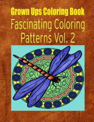 Carte Grown Ups Coloring Book Fascinating Coloring Patterns Vol. 2 Mandalas Kristi Mayfield