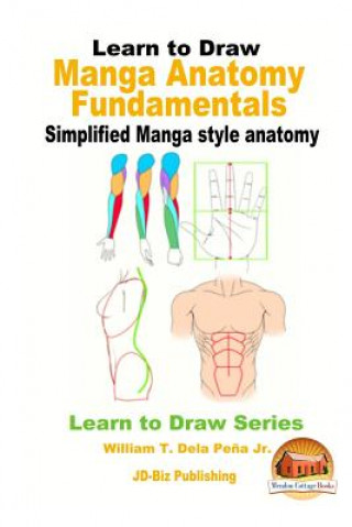 Kniha Learn to Draw - Manga Anatomy Fundamentals - Simplified Manga style anatomy William T Dela Pena Jr