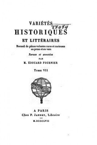 Kniha Variétés historiques et littéraires - Recueil de pi?ces volantes rares et curieuses en prose et en vers - Tome VII Edouard Fournier