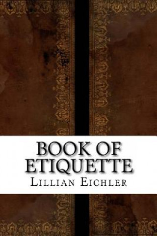 Könyv Book of Etiquette Lillian Eichler