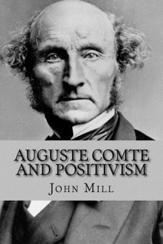 Libro Auguste Comte and Positivism John Stuart Mill