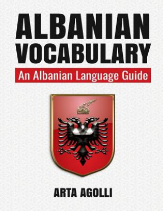 Kniha Albanian Vocabulary: An Albanian Language Guide Arta Agolli