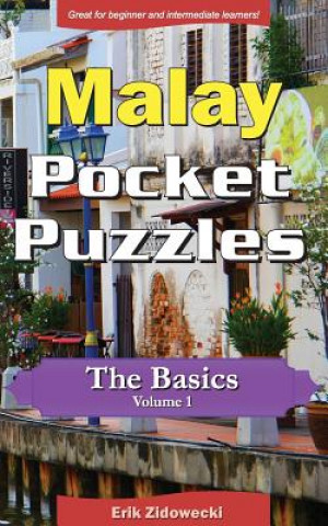 Kniha Malay Pocket Puzzles - The Basics - Volume 1: A Collection of Puzzles and Quizzes to Aid Your Language Learning Erik Zidowecki