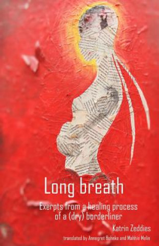 Libro Long breath: Excerpts from a healing process of a (dry) Borderliner Katrin Zeddies