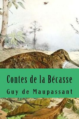 Könyv Contes de la Bécasse Guy de Maupassant