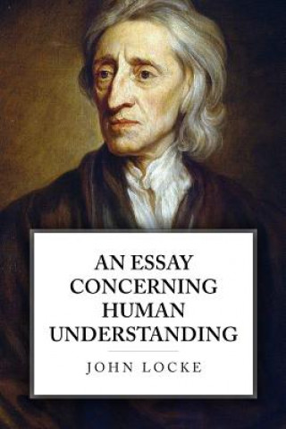 Книга An Essay Concerning Human Understanding John Locke