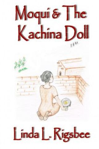 Carte Moqui & The Kachina Doll Linda L Rigsbee