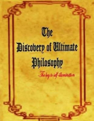 Könyv The Discovery of Ultimate Philosophy- The key to self-illumination: Revealing the mystery MR Dinesh Bhaurao Kamble