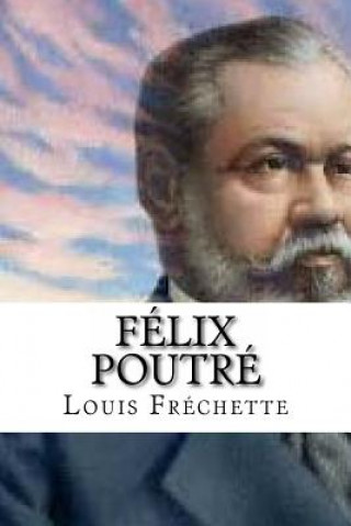 Buch Felix Poutre Louis Frechette