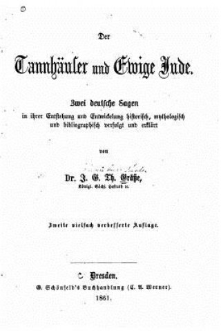 Carte Der Tannhäuser Und Ewige Jude Johann Georg Theodor Grasse