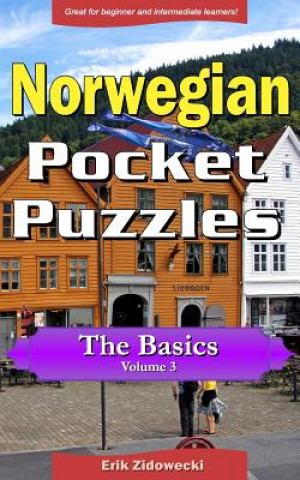 Könyv Norwegian Pocket Puzzles - The Basics - Volume 3: A collection of puzzles and quizzes to aid your language learning Erik Zidowecki