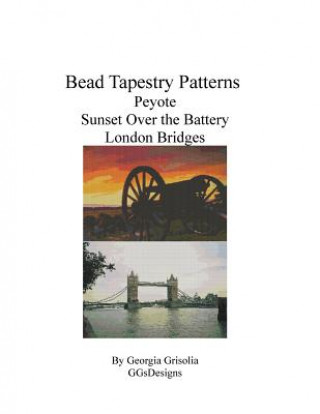 Книга Bead Tapestry Patterns Peyote Sunset Over the Battery London Bridges Georgia Grisolia