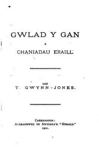 Kniha Gwlad Y Gan a Chaniadau Eraill T Gwynn-Jones