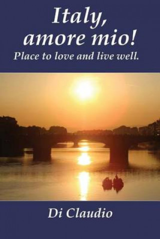 Carte Italy, amore mio! Place to love and live well. Di Claudio