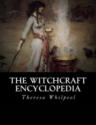 Knjiga The Witchcraft Encyclopedia Theresa T Whilpool