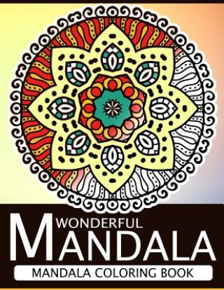 Könyv Wonderful Mandala: Mandala Coloring book for adult turn you to Mindfulness Nice Publishing