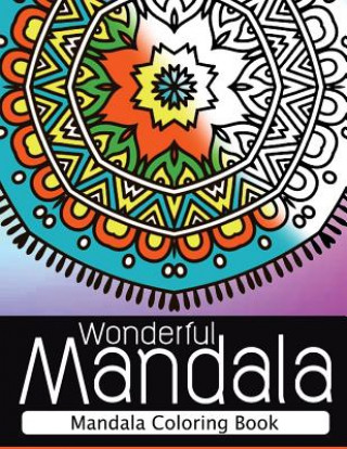 Könyv Wonderful Mandala: Mandala Coloring book for adult turn you to Mindfulness Nice Publishing