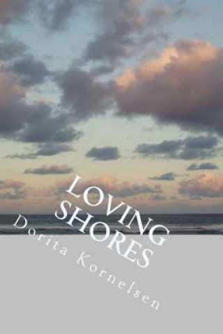 Buch Loving Shores Dorita Lynn Kornelsen