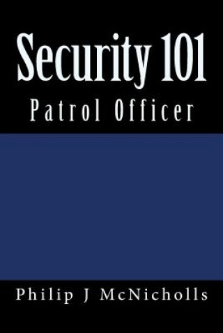 Livro Security 101: Patrol Officer Mr Philip J McNicholls