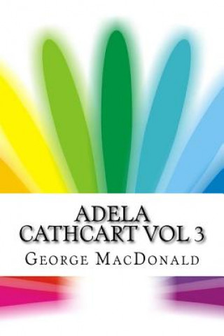 Kniha Adela Cathcart Vol 3 George MacDonald