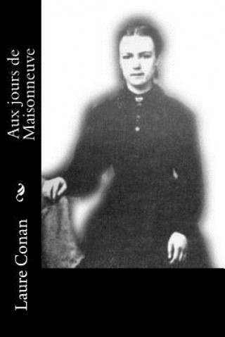 Libro Aux jours de Maisonneuve Laure Conan