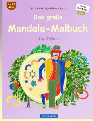 Könyv BROCKHAUSEN Malbuch Bd. 5 - Das große Mandala-Malbuch: Im Zirkus Dortje Golldack