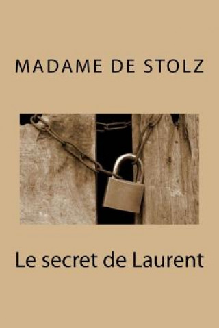 Kniha Le secret de Laurent Mme Madame De Stolz